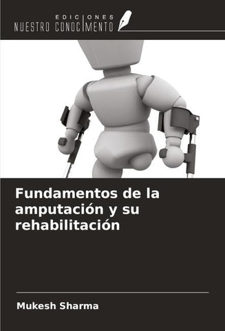 Fundamentos de la amputación y su rehabilitación