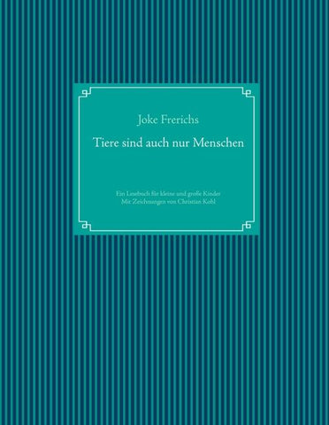 Tiere sind auch nur Menschen