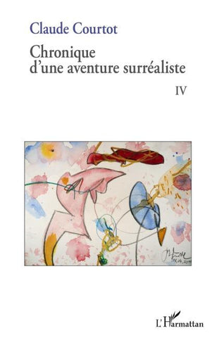 Chronique d'une aventure surréaliste IV