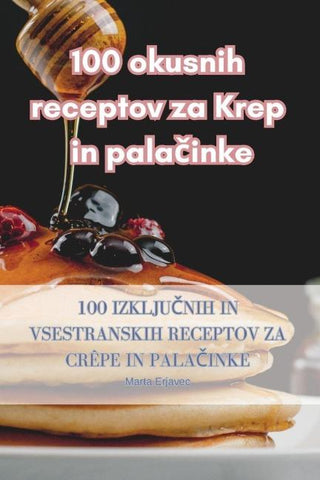 100 okusnih receptov za Krep in pala¿inke