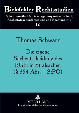 Die eigene Sachentscheidung des BGH in Strafsachen (§ 354 Abs. 1 StPO)