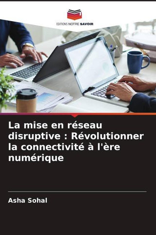 La mise en réseau disruptive : Révolutionner la connectivité à l'ère numérique