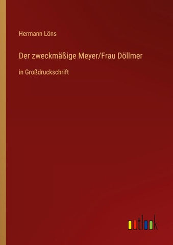 Der zweckmäßige Meyer/Frau Döllmer