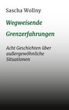 Wegweisende Grenzerfahrungen
