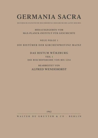 Die Bistümer der Kirchenprovinz Mainz. Das Bistum Würzburg I. Die Bischofsreihe bis 1254