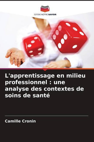 L'apprentissage en milieu professionnel : une analyse des contextes de soins de santé