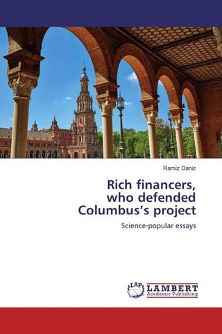 Rich financers, who defended Columbus's project