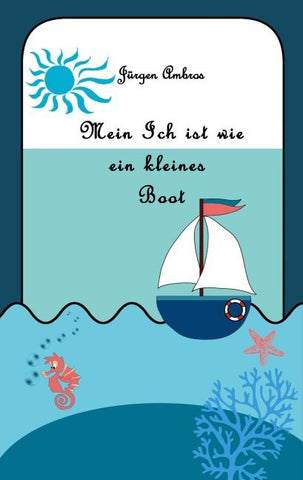 Mein Ich ist wie ein kleines Boot