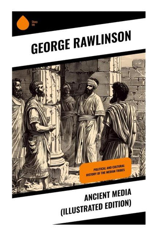 Ancient Media (Illustrated Edition)