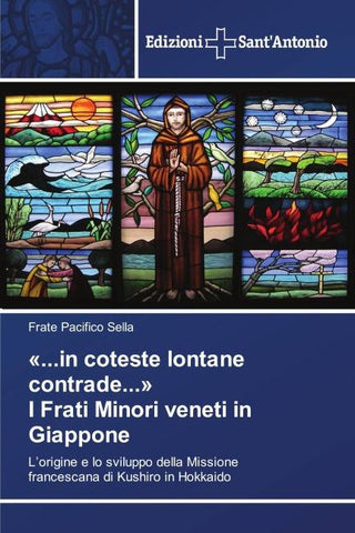 '...in coteste lontane contrade...' I Frati Minori veneti in Giappone