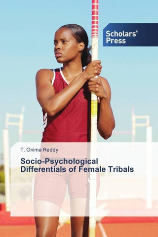 Socio-Psychological Differentials of Female Tribals