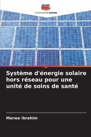 Système d'énergie solaire hors réseau pour une unité de soins de santé