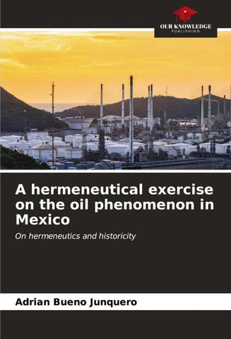 A hermeneutical exercise on the oil phenomenon in Mexico
