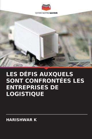 LES DÉFIS AUXQUELS SONT CONFRONTÉES LES ENTREPRISES DE LOGISTIQUE