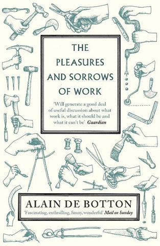 The Pleasures and Sorrows of Work