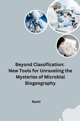 Beyond Classification: New Tools for Unraveling the Mysteries of Microbial Biogeography