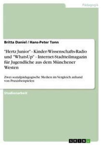 "Hertz Junior" - Kinder-Wissenschafts-Radio und "WhatsUp" - Internet-Stadtteilmagazin für Jugendliche aus dem Münchener Westen