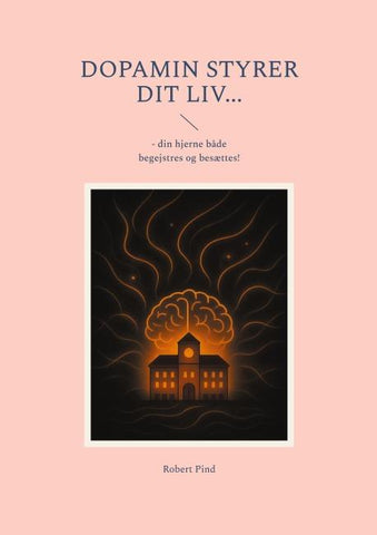 Dopamin styrer dit liv...