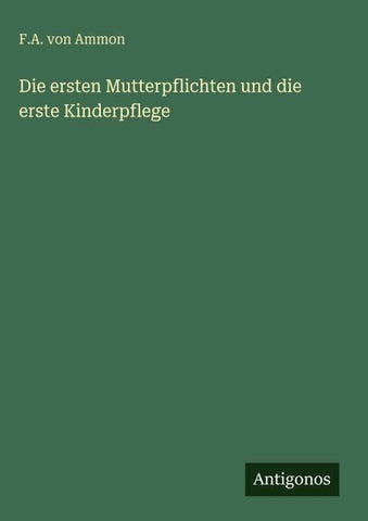 Die ersten Mutterpflichten und die erste Kinderpflege