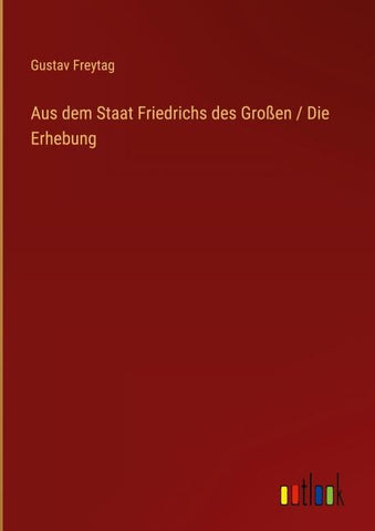 Aus dem Staat Friedrichs des Großen / Die Erhebung