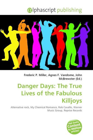 Danger Days: The True Lives of the Fabulous Killjoys