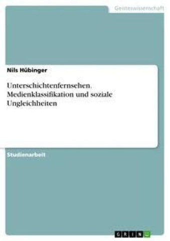 Unterschichtenfernsehen. Medienklassifikation und soziale Ungleichheiten