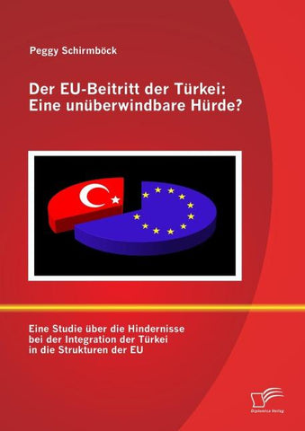 Der EU-Beitritt der Türkei: Eine unüberwindbare Hürde?