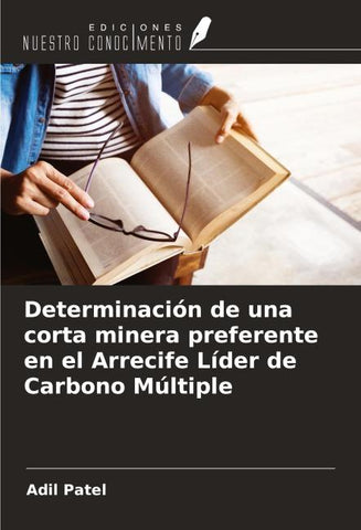 Determinación de una corta minera preferente en el Arrecife Líder de Carbono Múltiple