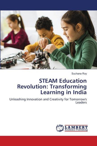 STEAM Education Revolution: Transforming Learning in India