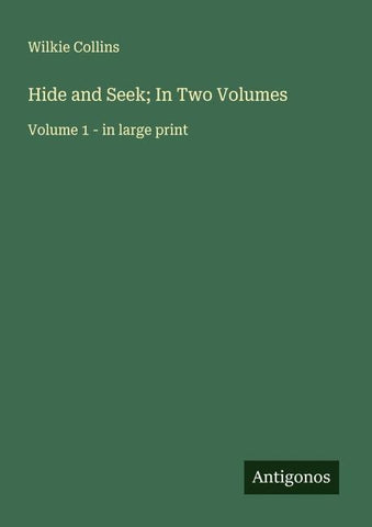 Hide and Seek; In Two Volumes