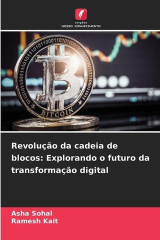 Revolução da cadeia de blocos: Explorando o futuro da transformação digital