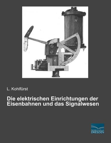 Die elektrischen Einrichtungen der Eisenbahnen und das Signalwesen