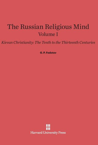 The Russian Religious Mind, Volume I, Kievan Christianity