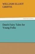 Dutch Fairy Tales for Young Folks