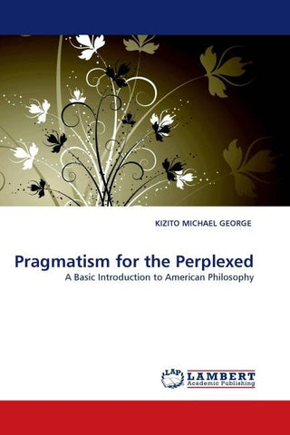 Pragmatism for the Perplexed