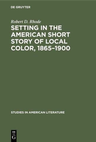 Setting in the American Short Story of Local Color, 1865–1900