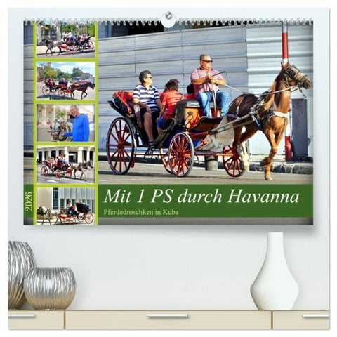 Mit 1 PS durch Havanna - Pferdedroschken in Kuba (hochwertiger Premium Wandkalender 2026 DIN A2 quer), Kunstdruck in Hochglanz