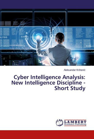 Cyber Intelligence Analysis: New Intelligence Discipline - Short Study