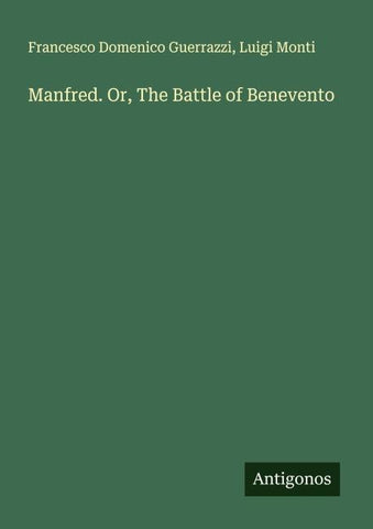 Manfred. Or, The Battle of Benevento