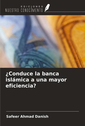 ¿Conduce la banca islámica a una mayor eficiencia?