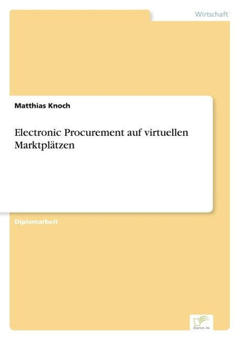 Electronic Procurement auf virtuellen Marktplätzen