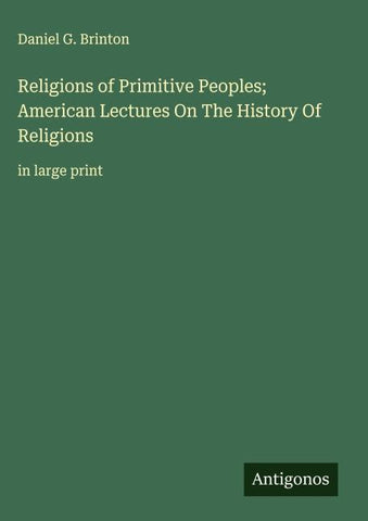 Religions of Primitive Peoples; American Lectures On The History Of Religions