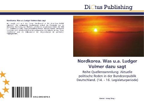 Nordkorea. Was u.a. Ludger Volmer dazu sagt