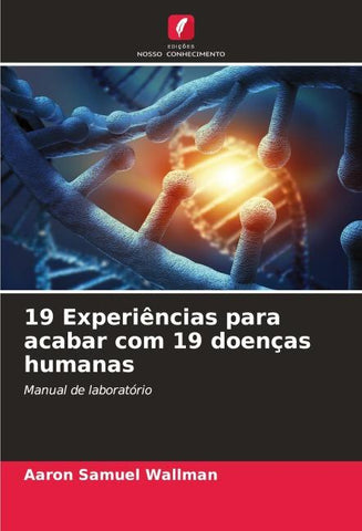 19 Experiências para acabar com 19 doenças humanas
