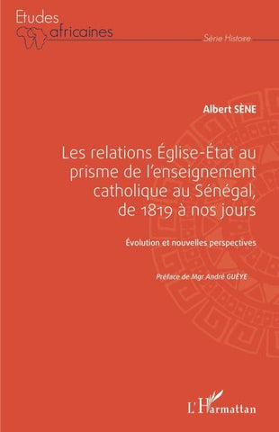 Les relations Église-État au prisme de l'enseignement catholique au Sénégal,