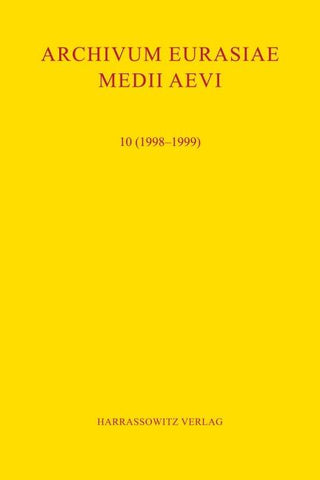 Archivum Eurasiae Medii Aevi 10 (1998-1999)