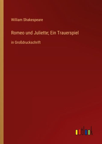 Romeo und Juliette; Ein Trauerspiel