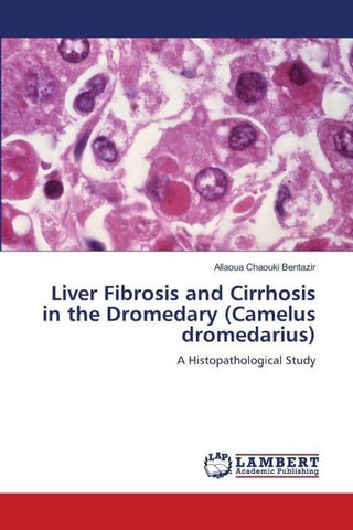 Liver Fibrosis and Cirrhosis in the Dromedary (Camelus dromedarius)