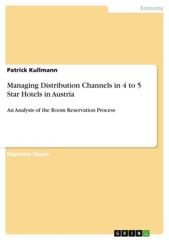 Managing Distribution Channels in 4 to 5 Star Hotels in Austria