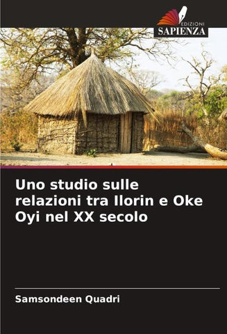 Uno studio sulle relazioni tra Ilorin e Oke Oyi nel XX secolo